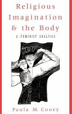 Religious Imagination and the Body - Cooey, Paula M.