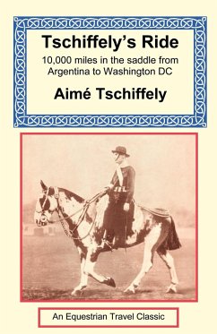Tschiffely's Ride - Tschiffely, Aime