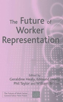 Future of Worker Representation - Healy, Geraldine / Edmund Heery / Philip Taylor / William Brown