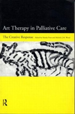 Art Therapy in Palliative Care - Pratt, Mandy / Wood, Michele (eds.)