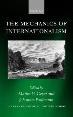 The Mechanics of Internationalism - Geyer, Martin H. / Paulmann, Johannes (eds.)