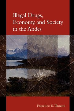 Illegal Drugs, Economy, and Society in the Andes - Thoumi, Francisco E.