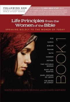 Life Principles from the Women of the Bible - Barber, Wayne; Rasnake, Eddie; Shepherd, Richard