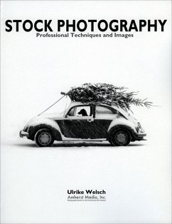 Stock Photography: Professional Images and Techniques - Welsch, Ulrike; Welsh, Ulrike