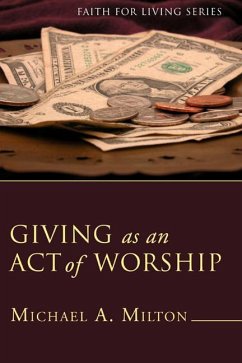 Giving as an Act of Worship (Stapled Booklet) - Milton, Michael A.