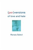 Perversions of Love and Hate