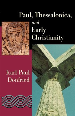 Paul, Thessalonica, and Early Christianity - Donfried, Karl Paul
