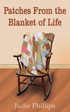 Patches From the Blanket of Life - Phillips, Judie