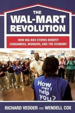 The The Wal-Mart Revolution: How Big-Box Stores Benefit Consumers, Workers, and the Economy - Vedder, Richard; Cox, Wendell