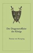 Der Dragoneroffizier des Königs - Kienperg, Thomas Von