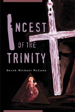 Incest of the Trinity - McCann, Derek Michael