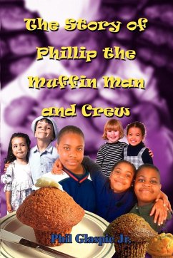 The Story of Phillip the Muffin Man and Crew - Glaspie Jr, Phil