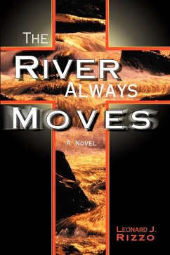 The River Always Moves - Rizzo, Leonard J.