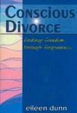 Conscious Divorce: Finding Freedom Through Forgiveness