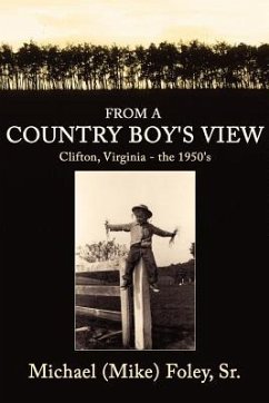 From a Country Boy's View: Clifton, Virginia - the 1950's - Foley, Michael (Mike)