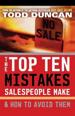 The Top Ten Mistakes Salespeople Make & How to Avoid Them - Duncan, Todd M.