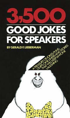 3,500 Good Jokes for Speakers: A Treasury of Jokes, Puns, Quips, One Liners and Stories That Will Keep Anyone Laughing - Lieberman, Gerald