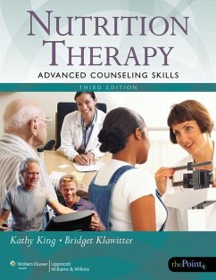 Nutrition Therapy: Advanced Counseling Skills: Advanced Counseling Skills - King, Kathy; Klawitter, Bridget