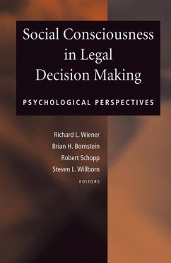 Social Consciousness in Legal Decision Making - Wiener, Richard L. / Bornstein, Brian H. / Schopp, Robert / Wilborn, Steve (eds.)