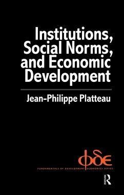 Institutions, Social Norms and Economic Development - Platteau, Jean-Philippe