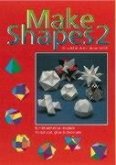 Make Shapes 2: Mathematical Models: Bk. 2