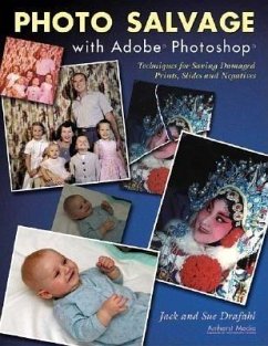 Photo Salvage with Adobe Photoshop: Techniques for Saving Damaged Prints, Slides and Negatives - Drafahl, Jack; Drafahl, Sue