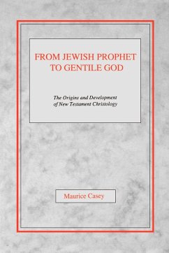 From Jewish Prophet to Gentile God - Casey, Maurice