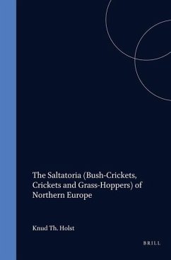 The Saltatoria (Bush-Crickets, Crickets and Grass-Hoppers) of Northern Europe - Holst