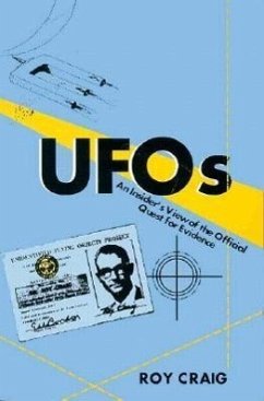 UFOs: An Insider's View of the Official Quest for Evidence - Craig, Roy