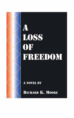 A Loss of Freedom - Moore, Richard K.