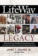Lifeway Legacy - Draper, James T; Perry, John