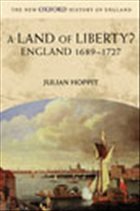 Land of Liberty? - Hoppit, Julian (, Professor of British History, University College L