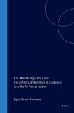 Let the Daughters Live!: The Literary Architecture of Exodus 1-2 as a Key for Interpretation