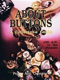 About Buttons: A Collectors Guide 150 Ad to the Present