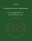 Kybernetik der Natur: Komplementarität Kybernetik der Natur: Komplementarität
