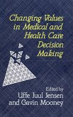Changing Values in Medical and Healthcare Decision-Making Changing Values in Medical and Healthcare Decision-Making