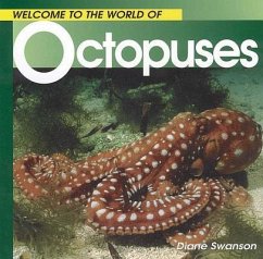 Welcome to the World of Octopuses - Swanson, Diane