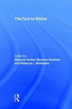The Turn to Ethics - Garber, Marjorie / Hanssen, Beatrice / Walkowitz, Rebecca L. (eds.)