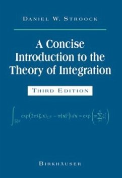 A Concise Introduction to the Theory of Integration - Stroock, Daniel W.