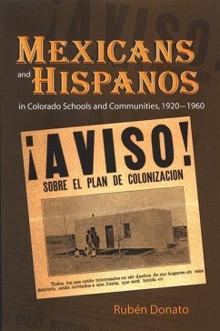 Mexicans and Hispanos in Colorado Schools and Communities, 1920-1960 - Donato, Rubén