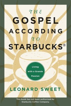 The Gospel According to Starbucks - Sweet, Leonard