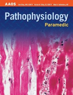 Paramedic: Pathophysiology: Pathophysiology - American Academy Of Orthopaedic Surgeons; Elling, Bob; Elling, Kirsten M.
