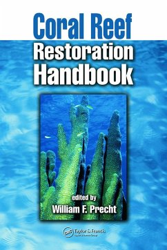 Coral Reef Restoration Handbook - Precht, William F.