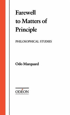 Farewell to Matters of Principle - Marquard, Odo; Wallace, Robert M; Bernstein, Susan; Porter, James I; Harari, Josue; Descombes, Vincent