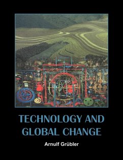 Technology and Global Change - Grubler, Arnulf; Gr Bler, Arnulf