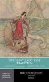 The Great Fairy Tale Tradition: From Straparola and Basile to the Brothers Grimm: A Norton Critical Edition