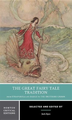 The Great Fairy Tale Tradition: From Straparola and Basile to the Brothers Grimm - Zipes, Jack