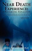 Near Death Experience: A Holographic Explanation