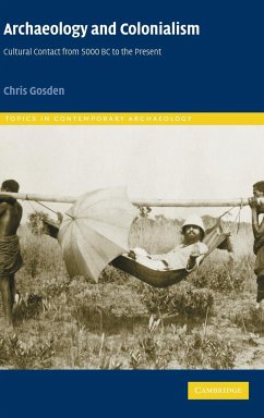 Archaeology and Colonialism - Gosden, Chris