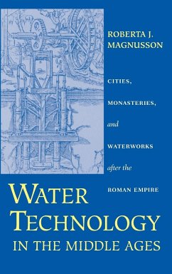 Water Technology in the Middle Ages - Magnusson, Roberta J.